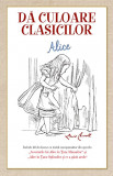 Cumpara ieftin Da culoare clasicilor: Aventurile lui Alice in Tara Minunilor | Lewis Carroll