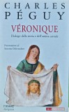 Veronique. Dialogo della storia e dell'anima carnale - 2002 - Charles Peguy (C403)