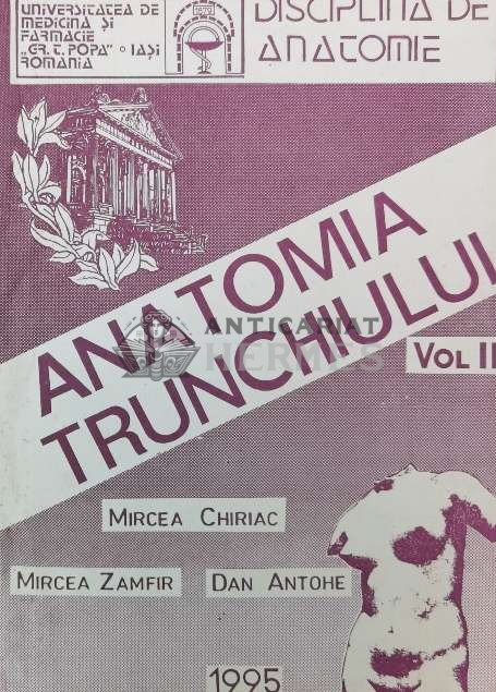 Anatomia trunchiului Vol. 2 - 1995 - D. Antohe ($P22)