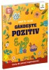 Gandeste Pozitiv, - Editura Gama