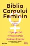 Cumpara ieftin Biblia Corpului Feminin:O Perspectiva Revolutionara In Sanatatea Femeilor, Baz Moffat, Emma Ross, Bella Smith - Editura Nemira