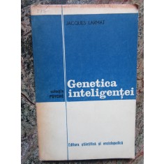 Genetica inteligentei- Jacques Larmat