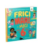 Frici mari si mici carte copii 6 ani educative fiction, paperback brosat