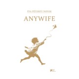 Anywife - P&eacute;terfy-Nov&aacute;k &Eacute;va