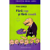 Mihai Gainusa - Fara cap si fara coada - 135538