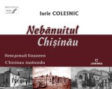 Nebanuitul Chisinau | Iurie Colesniuc