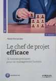 Le chef de project efficace. 12 bonnes pratiques pour un management humain - Alain Fernandez
