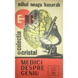 Mihai Neagu Basarab - Medici despre geniu (Editia: 1976)