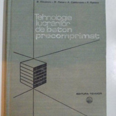 TEHNOLOGIA LUCRARILOR DE BETON PRECOMPRIMAT , EDITIA A II-A de DAN VIESPESCU , MIHAI PLATON , AUREL CAMBUREANU , PAUL POPESCU , 1979