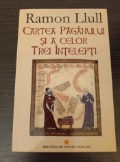 Ramon Llull - Cartea paganului si a celor trei intelepti foto