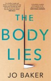 The Body Lies | Jo Baker, Transworld Publishers Ltd