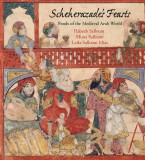 Scheherazade&#039;s Feasts: Foods of the Medieval Arab World