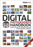 Digital Photographer&#039;s Handbook | Tom Ang, Dorling Kindersley Publishers Ltd