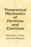Theoretical Mechanics of Particles and Continua