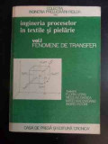 Ingineria Proceselor In Textile Si Pielarie Vol 1 Fenomene De - Florin Vitan Nicolae Badea Matei Macoveanu Ingrid ,542892