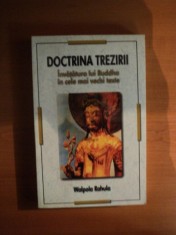 DOCTRINA TREZIRII , INVATATURA LUI BUDDHA IN CELE MAI VECHI TEXTE de WALPOLA RAHULA foto