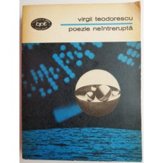 Poezie neintrerupta &ndash; Virgil Teodorescu