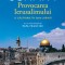 Provocarea Ierusalimului. O calatorie in Tara Sfanta &ndash; Eric-Emmanuel Schmitt