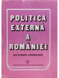 Ion Calafeteanu - Politica externa a Romaniei - Dictionar cronologic (semnata) (editia 1986)