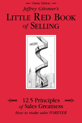 Jeffrey Gitomer&amp;#039;s Little Red Book of Selling: 12.5 Principles of Sales Greatness, How to Make Sales Forever foto