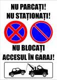 Semn pentru semnalizare nu parcati nu stationati nu blocati accesul in garaj