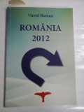 Cumpara ieftin ROMANIA 2012 (Articole, interviuri, opinii) (prezentare in limbile engleza, germana si romana) - Viorel Roman (autograf si dedicatie pentru