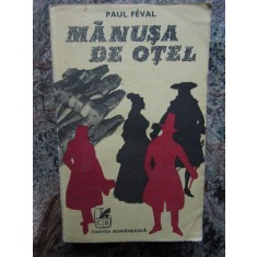 Paul Feval - Manusa de otel