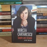 MIRCEA CARTARESCU - SAPTE ANI STRANII * JURNAL : 2018-2024 , HUMANITAS , 2025 *