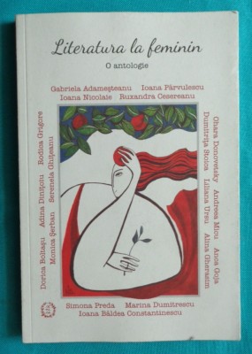 Literatura la feminin ( Gabriela Adamesteanu Ruxandra Cesereanu Iona Parvulescu Ioana Nicolaie Adina Dinitoiu ) foto
