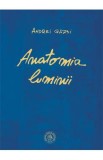 Anatomia luminii - Andrei Gazsi