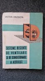 SISTEME RECENTE DE VENTILARE SI DE CONDITIONARE A AERULUI - Victor Drobota