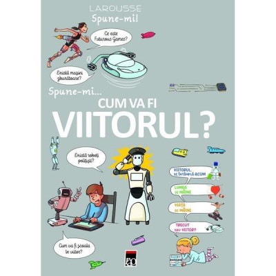 Spune-Mi Cum Va Fi Viitorul, Larousse - Editura RAO Books foto