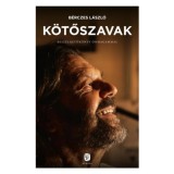 K&ouml;tőszavak - Besz&eacute;lgetők&ouml;nyv &ouml;nmagammal - B&eacute;rczes L&aacute;szl&oacute;