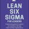 Lean Six SIGMA for Leaders