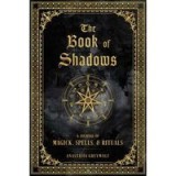 The Book of Shadows: A Journal of Magick, Spells &amp; Rituals