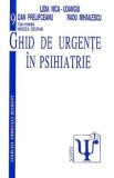 Ghid de urgente in psihiatrie - Lidia Nica-Udangiu, Dan Prelipceanu, Radu Mihailescu, Mircea Beuran