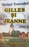 Gilles si Jeanne - Michel Tournier, Editura Moldova, 1992, Roman, Beletristica, 126 pagini