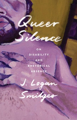 Queer Silence: On Disability and Rhetorical Absence foto