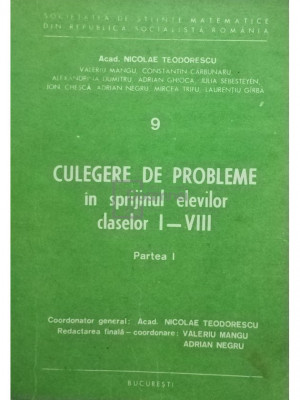 Nicolae Teodorescu - Culegere de probleme in sprijinul elevilor claselor I - VIII, partea I (editia 1985) foto