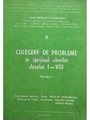 Nicolae Teodorescu - Culegere de probleme in sprijinul elevilor claselor I - VIII, partea I (Editia: 1985) foto