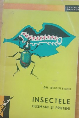 Insectele Dusmani si Prieteni - Gh. Boguleanu (1963) foto