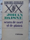 Scara de Nori si de Piatra - Johan Daisne, 1989, Univers, Romanul Secolului XX, Romana, 398 pagini, Roman