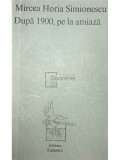 Mircea Horia Simionescu - După 1900, pe la amiază (editia 1974)