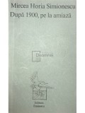 Mircea Horia Simionescu - După 1900, pe la amiază (editia 1974)