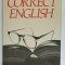 A CONCISE DICTIONARY OF CORRECT ENGLISH , compiled by B.A. PHYTHIAN , 1979