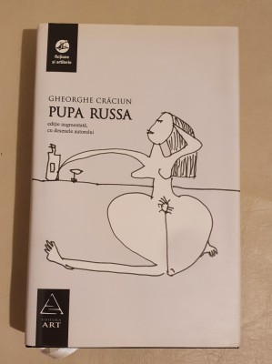 GHEORGHE CRĂCIUN - PUPA RUSSA - EDIȚIE AUGMENTATA CU DESENELE AUTORULUI foto