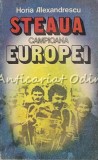 Steaua Campioana Europei - Horia Alexandrescu