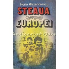 Steaua Campioana Europei - Horia Alexandrescu