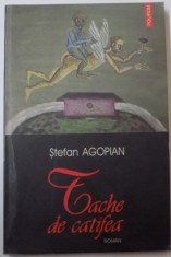TACHE DE CATIFEA de STEFAN AGOPIAN , EDITIE DEFINITIVA , 2004