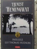 INSULELE LUI THOMAS HUDSON-ERNEST HEMINGWAY-353279